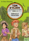 Tom O'Clock y los detectives del tiempo 8. Huida de la prehistoria