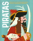 Piratas. Historia de los más famosos bucaneros, corsarios, saqueadores y filibusteros