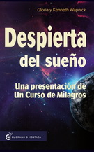 Despierta del sueño. Una presentación de Un Curso de Milagros (Nueva edición)