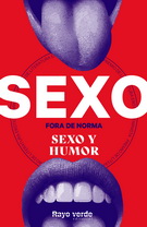 Sexo fora de norma (Sexo y humor). Premio de literatura erótica feminista