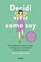 Decidí vivir como soy. Un checklist ilustrado para dejar de compararte con los demás y aprender a quererte