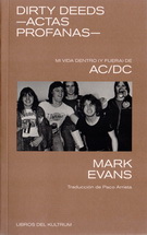 Dirty Deeds. Actas profanas. Mi vida dentro (y fuera) de AC/DC