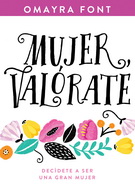 Mujer, valórate. Decídete a ser una gran mujer