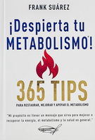 ¡Despierta tu metabolismo! 365 tips para restaurar, mejorar y apoyar el metabolismo