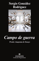 Campo de guerra. Premio anagrama de ensayo