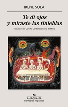 Te di ojos y miraste las tinieblas