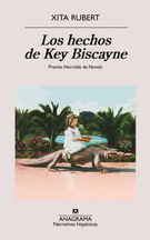 Hechos de Key Biscayne, Los. Premio Herralde de Novela