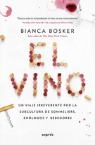 Vino, El. Un viaje irreverente por la subcultura de sommeliers, enólogos y bebedores