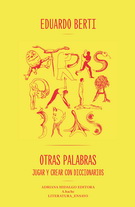 Otras palabras. Jugar y crear con diccionarios
