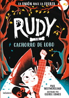 Unión hace la fuerza, La 1. Rudy y el cachorro de lobo