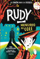 Unión hace la fuerza, La 2. Rudy y el monstruo del cole