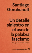 Un detalle siniestro en el uso de la palabra fascismo. Para qué no sirve la historia