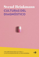Culturas del diagnóstico. Una aproximación cultural a la patologización de la vida moderna