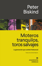 Moteros tranquilos, toros salvajes. La generación que cambió Hollywood