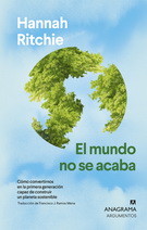 Mundo no se acaba, El. Cómo convertirnos en la primera generación capaz de construir un planeta sostenible