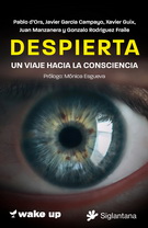 Despierta. Un viaje hacia la consciencia