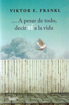 A pesar de todo, decir sí a la vida