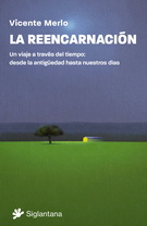 Reencarnación, La. Un viaje a través del tiempo: desde la antigüedad hasta nuestros días