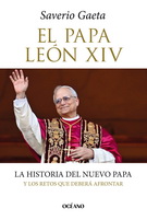 El Papá León XIV. La historia del nuevo Papa y los retos que deberá afrontar