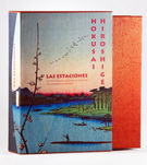 Hokusai Hiroshige. Las estaciones vistas por los grandes maestros del grabado japonés