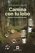 Camina con tu lobo. Descubre los beneficios de andar