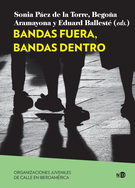 Bandas fuera, bandas dentro. Organizaciones juveniles de calle en Iberoamérica