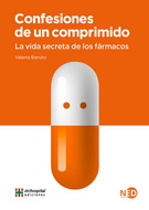 Confesiones de un comprimido. La vida secreta de los fármacos
