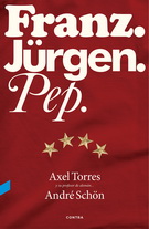 Franz. Jürgen. Pep