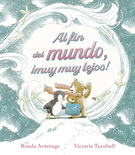 Al fin del mundo, ¡muy muy lejos!