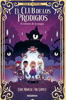 Club de los prodigios 1, El. El retorno de la magia