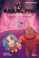 Yo, Raquel Pris. La fama perdida de Kylie Robot