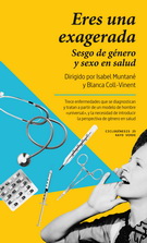Eres una exagerada.Sesgo de género y sexo en salud