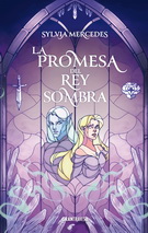 Promesa del Rey Sombra, La. La novia del Rey Sombra 2