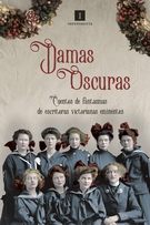 Damas oscuras. Cuentos de fantasmas de escritoras victorianas eminentes