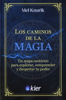 Caminos de la magia, Los. Un mapa esotérico para explorar, comprender y despertar tu poder