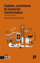 Ciudades, ecosistemas de innovación transformadora. Prácticas inspiradoras