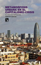Metamorfosis urbana en el capitalismo-crisis. El caso Barcelona