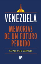 Venezuela. Memorias de un futuro perdido
