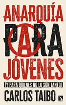 Anarquía para jóvenes (y para quienes no lo son tanto)