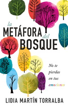 Metáfora del bosque, La. No te pierdas en tus emociones