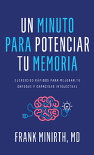 Un minuto para potenciar tu memoria. Ejercicios rápidos para mejorar tu enfoque y capacidad intelectual