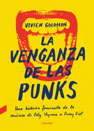 Venganza de las punks, La. Una historia feminista de la música de Poly Styrene a Pussy Riot