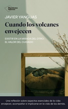 Cuando los volcanes envejecen. Existir en la mirada del otro: el valor del cuidado
