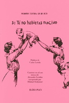 Si tú no hubieras nacido. Poemario teatral en un acto (incluye CD)