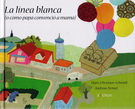 Línea blanca, La (o cómo papá convenció a mamá)