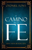 Camino de la fe. Una vida bendecida