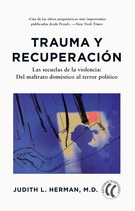 Trauma y recuperación. Las secuelas de la violencia: del maltrato doméstico al terror político