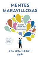 Mentes maravillosas. El cuidado holístico del niño autista y neurodivergente