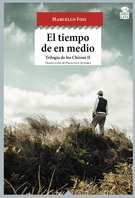 Tiempo de en medio, El. Trilogía de los Chironi II