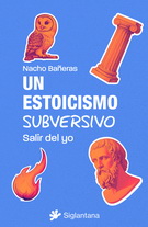 Un estoicismo subversivo. Salir del yo